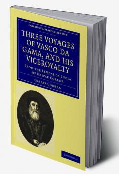 Three Voyages of Vasco Da Gama and His Viceroyalty