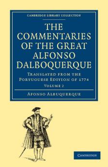 The Commentaries of the Great Alfonso Dalboquerque Second Viceroy of             India - Volume 2