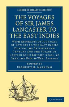 The Voyages of Sir James Lancaster Kt. to the East             Indies