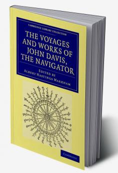 Voyages and Works of John Davis the Navigator