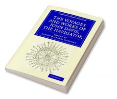 Voyages and Works of John Davis the Navigator