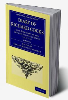 Diary of Richard Cocks Cape-Merchant in the English Factory in Japan 1615 1622