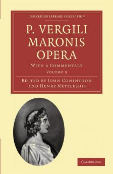 P. Vergili Maronis Opera - Volume 3