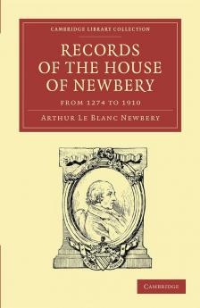 Records of the House of Newbery from 1274 to 1910