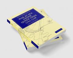 War at Sea Under Queen Anne 1702-1708