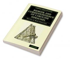 Memoir and Correspondence of Caroline Herschel