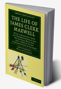 The Life of James Clerk Maxwell
