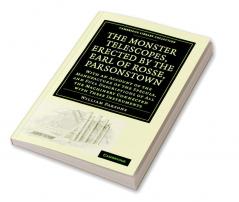 The Monster Telescopes Erected by the Earl of Rosse Parsonstown