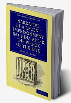 Narrative of a Recent Imprisonment in China After the Wreck of the Kite