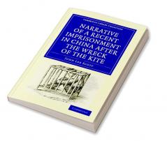 Narrative of a Recent Imprisonment in China After the Wreck of the Kite