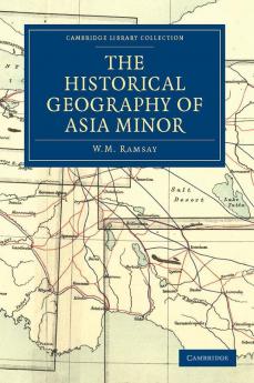 The Historical Geography of Asia Minor