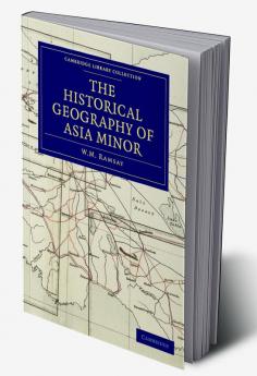 The Historical Geography of Asia Minor