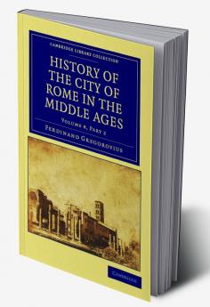 History of the City of Rome in the Middle Ages - Volume 8 Part 2