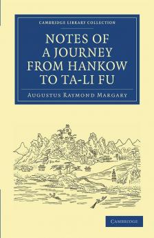 Notes of a Journey from Hankow to Ta-Li Fu