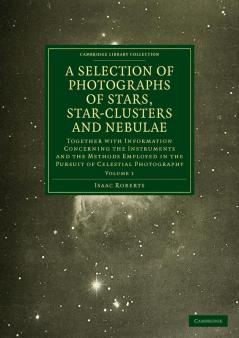 Photographs of Stars Star-Clusters and Nebulae