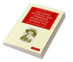 The Short Journals and Itinerary Journals of George Fox