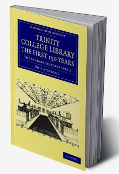 Trinity College Library. the First 150 Years