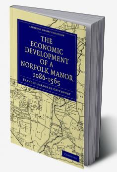 The Economic Development of a Norfolk Manor 1086 1565