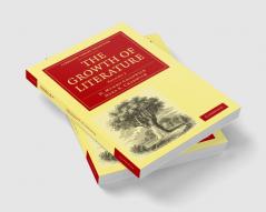 The Growth of Literature Volume 2