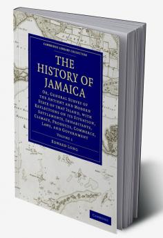 The History of Jamaica - Volume 1