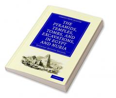 Narrative of the Operations and Recent Discoveries Within the Pyramids Temples Tombs and Excavations in Egypt and Nubia
