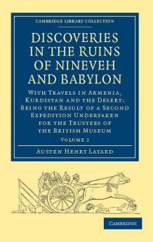 Discoveries in the Ruins of Nineveh and Babylon