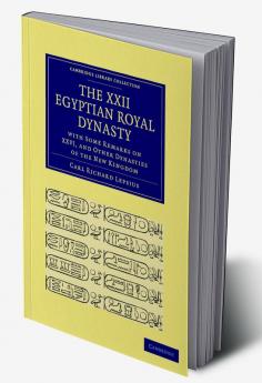 The XXII. Egyptian Royal Dynasty with Some Remarks on XXVI and Other Dynasties of the New Kingdom