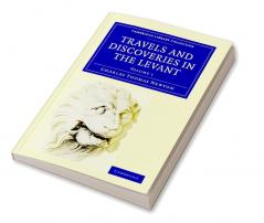 Travels and Discoveries in the Levant