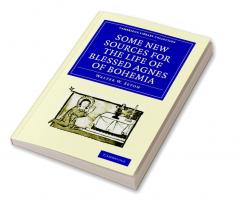 Some New Sources for the Life of Blessed Agnes of Bohemia