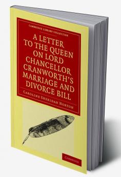 A Letter to the Queen on Lord Chancellor Cranworth's Marriage and Divorce Bill
