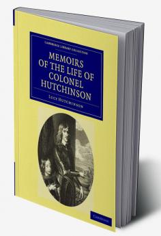 Memoirs of the Life of Colonel Hutchinson