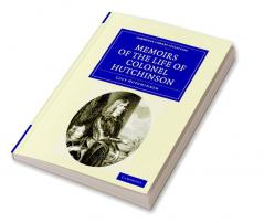 Memoirs of the Life of Colonel Hutchinson