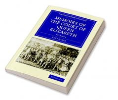 Memoirs of the Court of Queen Elizabeth - Volume 2
