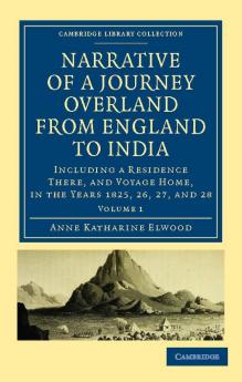 Narrative of a Journey Overland from England to India - Volume 1