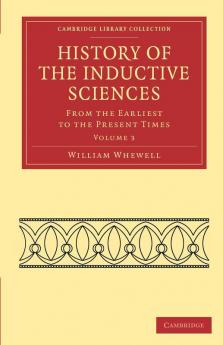 History of the Inductive Sciences - Volume 3