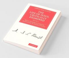 The Life of Jesus Critically Examined - Volume 1