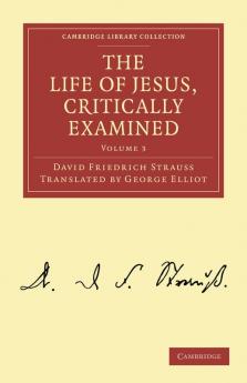 The Life of Jesus Critically Examined - Volume 3
