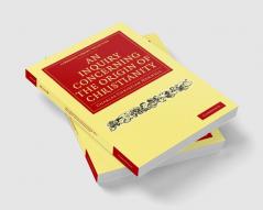 An Inquiry Concerning the Origin of Christianity