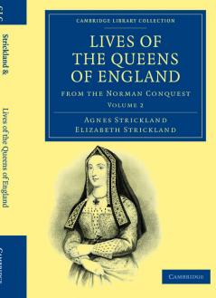 Lives of the Queens of England from the Norman Conquest - Volume 2