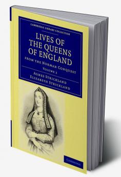 Lives of the Queens of England from the Norman Conquest - Volume 2