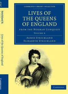 Lives of the Queens of England from the Norman Conquest - Volume 8