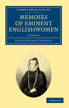 Memoirs of Eminent Englishwomen - Volume 1