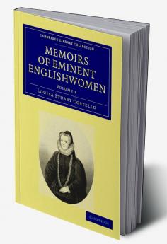 Memoirs of Eminent Englishwomen - Volume 1