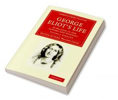 George Eliot's Life as Related in Her Letters and Journals - Volume 1