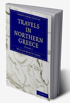 Travels in Northern Greece - Volume 2