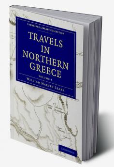 Travels in Northern Greece - Volume 4