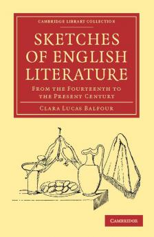 Sketches of English Literature from the Fourteenth to the Present Century