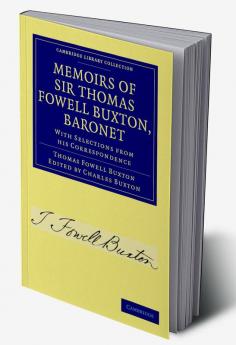 Memoirs of Sir Thomas Fowell Buxton Baronet