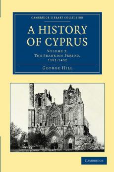 A History of Cyprus Volume 2