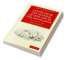 Leaves from the Journal of Our Life in the Highlands from 1848 to 1861
